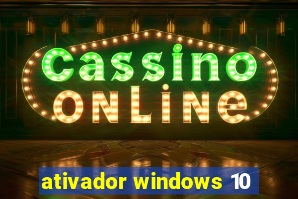 ativador windows 10